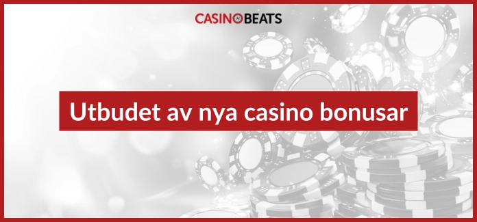 Utbudet av nya casino bonusar