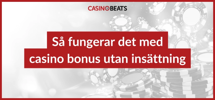 Så fungerar det med casino bonus utan insättning